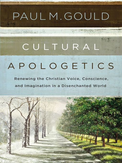 Title details for Cultural Apologetics by Paul M. Gould - Available